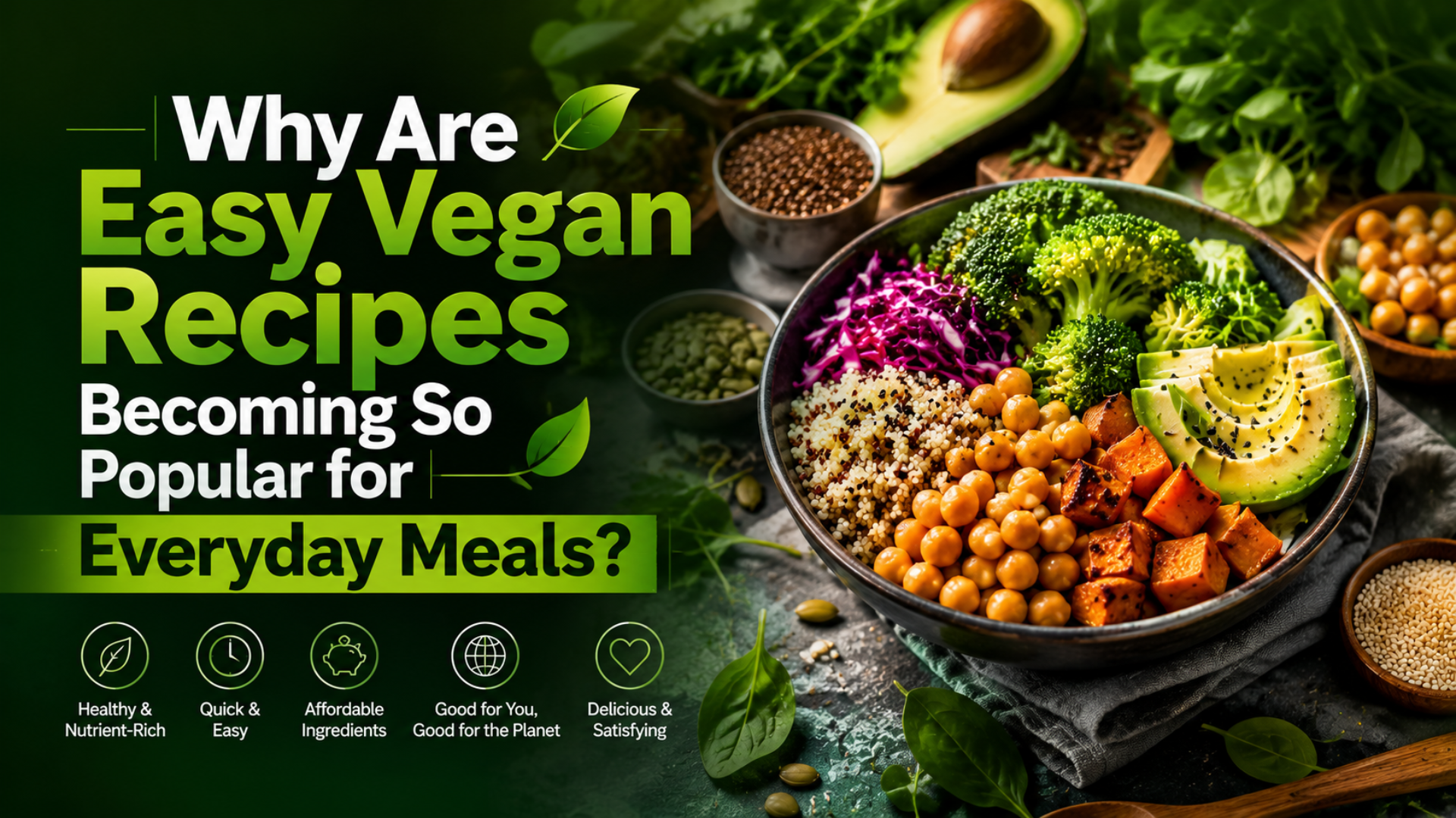 Why Are Easy Vegan Recipes Becoming So Popular for Everyday Meals? – NUTRITRACKER