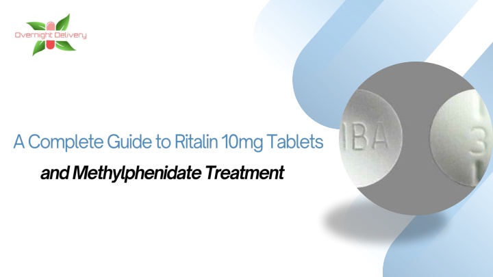 PPT - A Complete Guide to Ritalin 10mg Tablets and Methylphenidate Treatment PowerPoint Presentation - ID:14874784