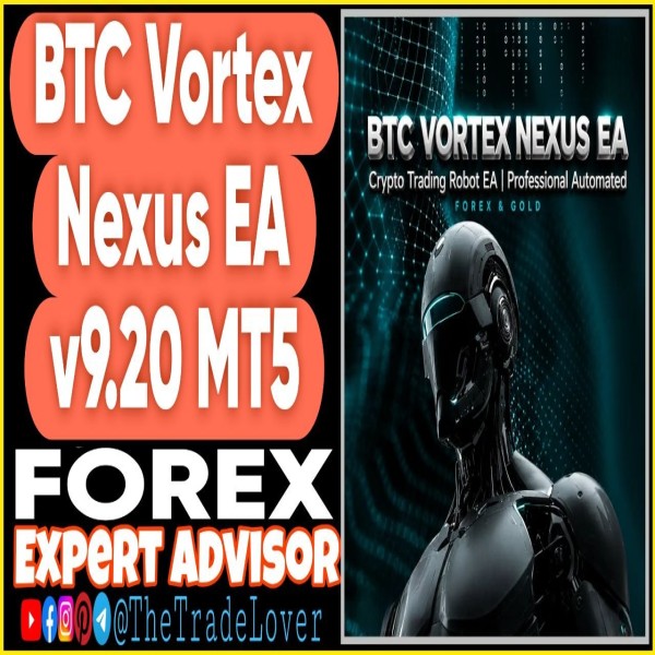 BTC Vortex Nexus EA v9.20 MT5 (Works on Build 5836) | Forex Robot | MT5 Expert Advisor - The Trade Lovers