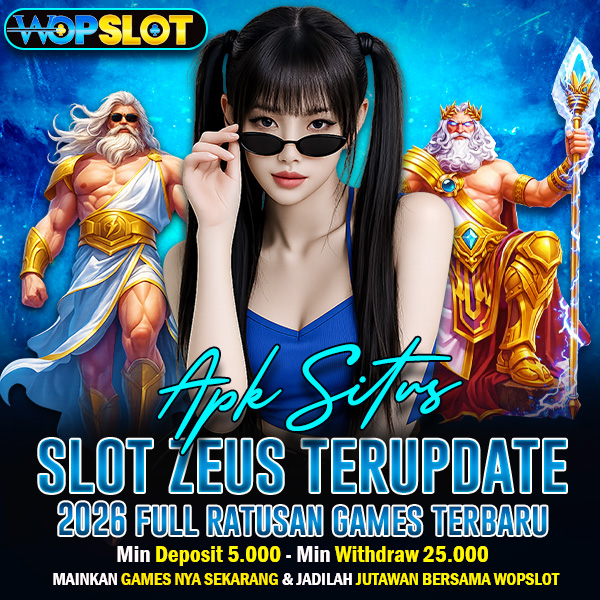 WOPSLOT ? APK Situs Slot Zeus Terupdate 2026 Full Ratusan Game Tebraru