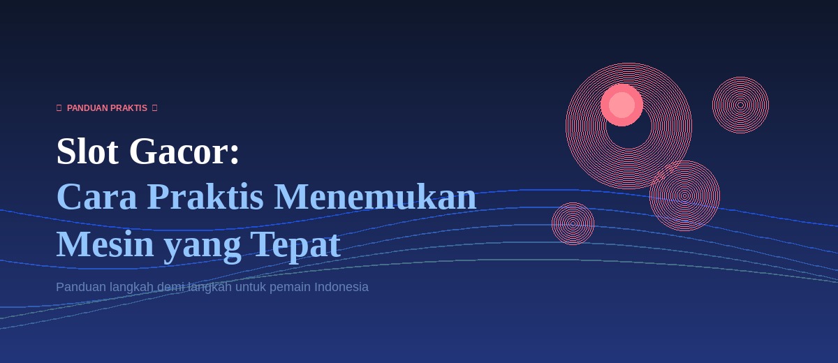 Slot Gacor: Cara Praktis Menemukan Mesin yang Tepat di 2025 | Pura Vida Cornwall