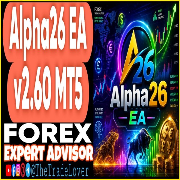 ALPHA26 EA v2.60 MT5 (Works on Build 5836) | Forex Robot | MT5 Expert Advisor - The Trade Lovers
