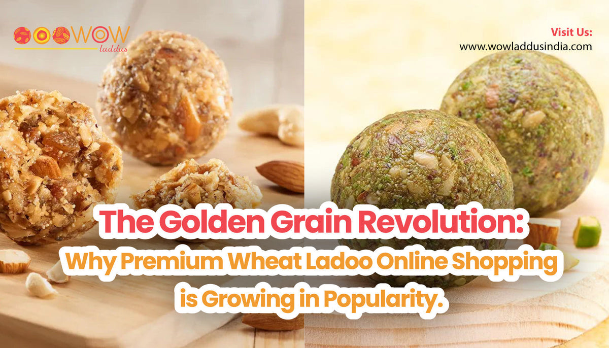 Why Wheat Ladoo Online Shopping Is Growing in India | Wow Laddus – Wow Laddus India