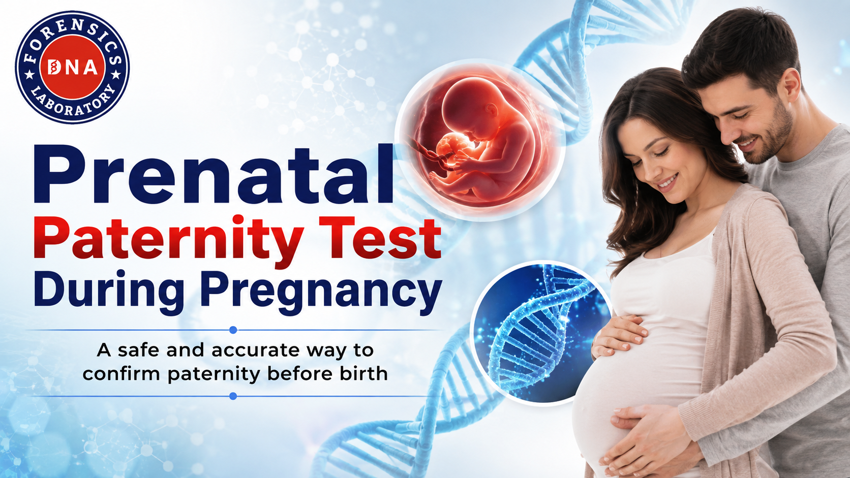 Prenatal Paternity Testing: A Reliable and Safe Way to Confirm Fatherhood – DNA Forensics Laboratory