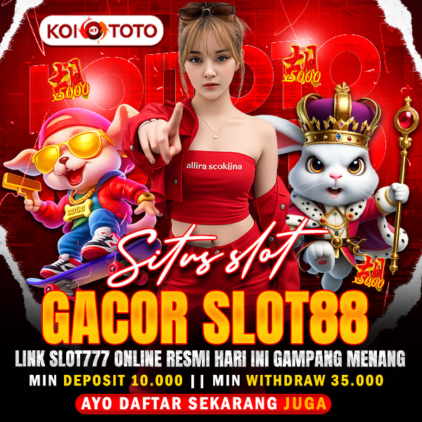KOITOTO : Situs Slot Gacor Slot88 Link Slot777 Online Resmi Hari Ini Gampang Menang
