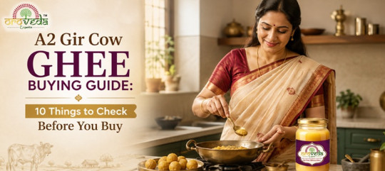 A2 Gir Cow Ghee Buying Guide: 10 Things to Check Before Buying