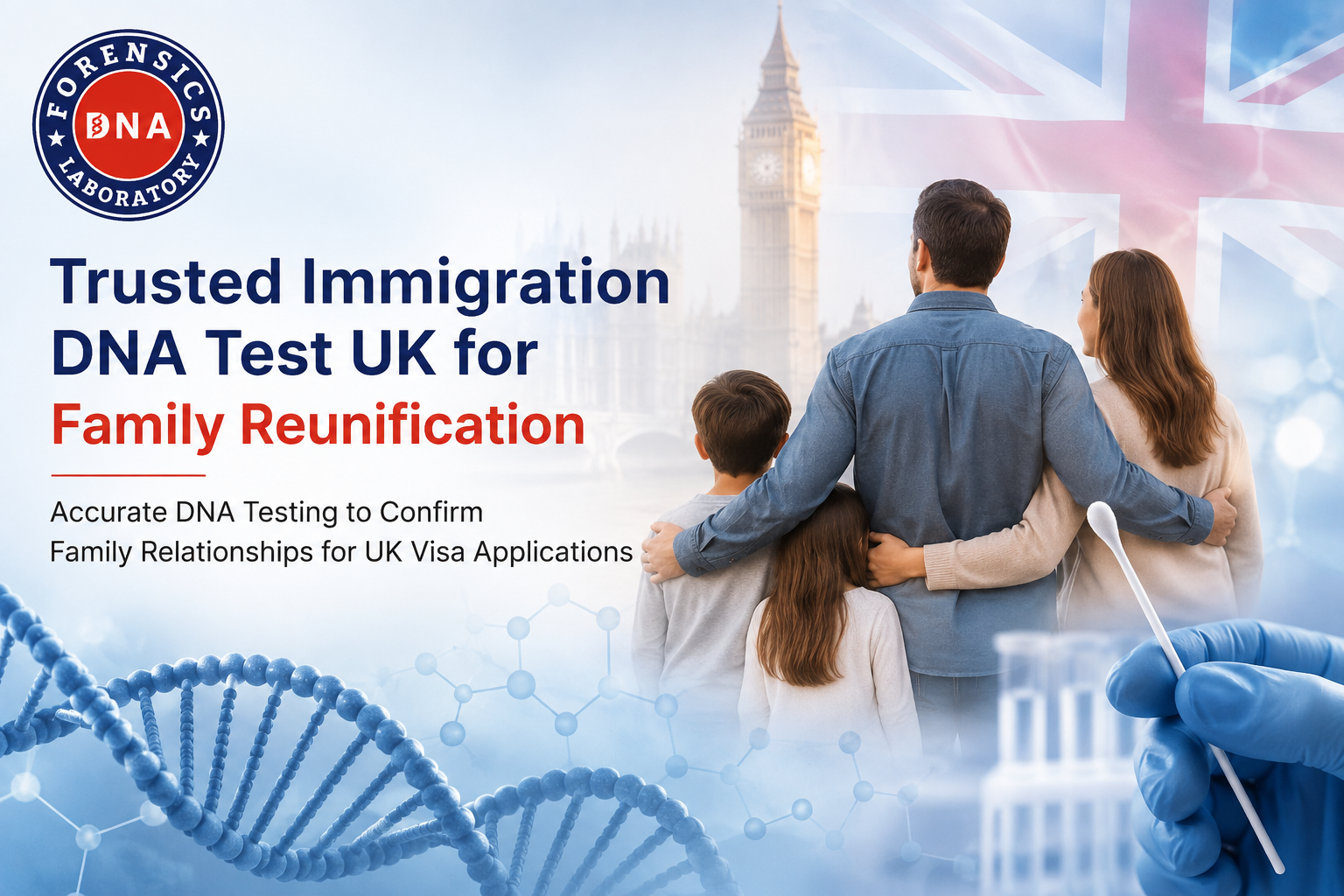 Immigration DNA Test UK: Everything You Need to Know About Family Reunifications – DNA Forensics Laboratory