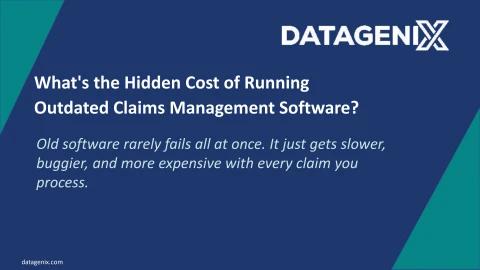 Whats the Hidden Cost of Running Outdated Claims Management Software