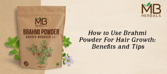 Brahmi Hair Powder: Benefits, Uses and Hair Growth Tips