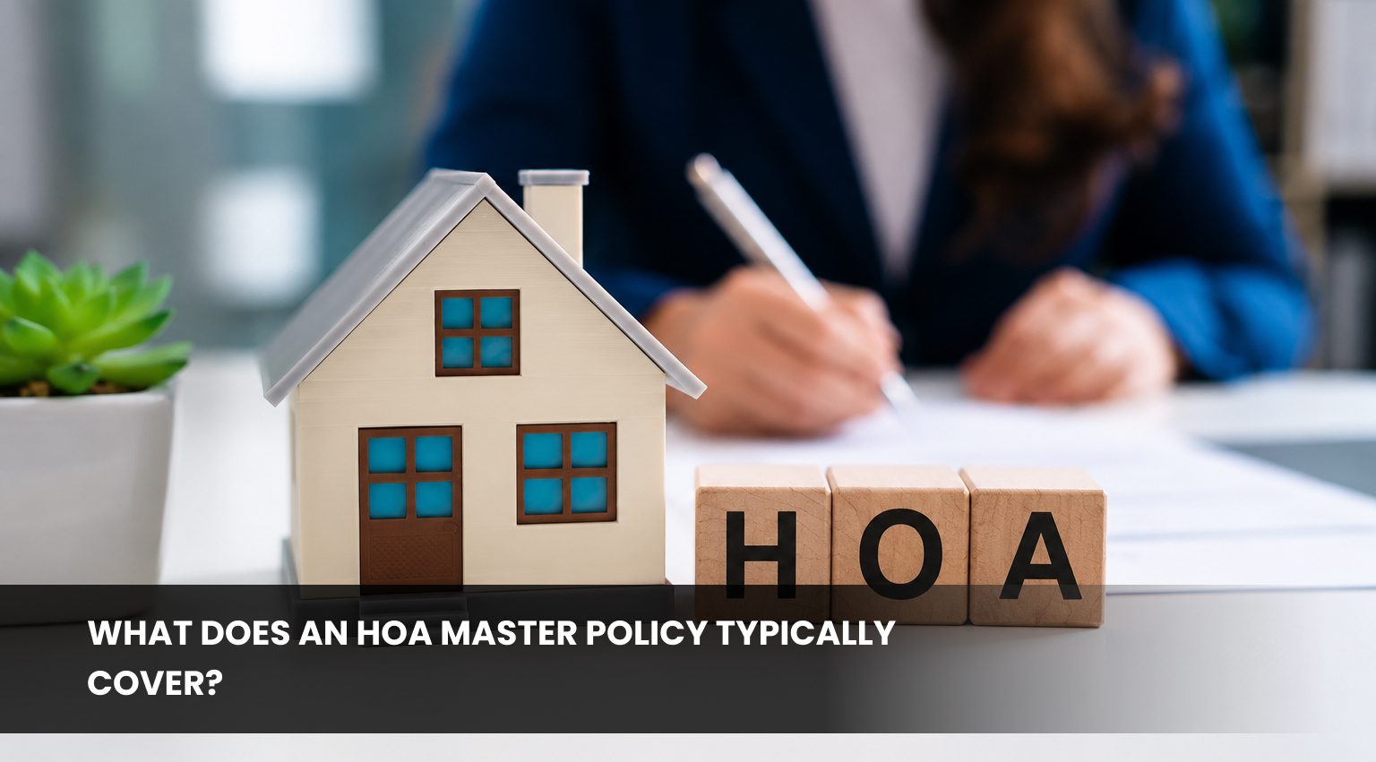 HOA Master Policy Coverage: What Does HOA Insurance Cover?