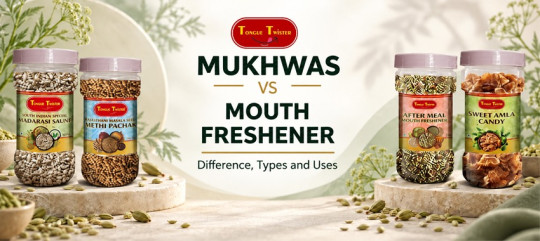 Mukhwas vs Mouth Freshener: Difference, Types and Uses in India