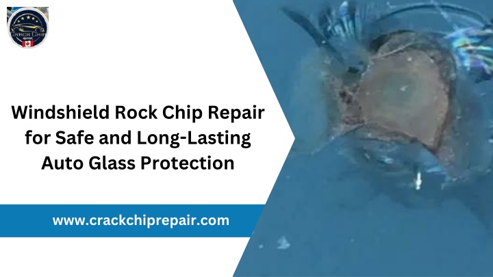 PPT - Windshield Rock Chip Repair for Safe and Long-Lasting Auto Glass Protection PowerPoint Presentation - ID:14937927