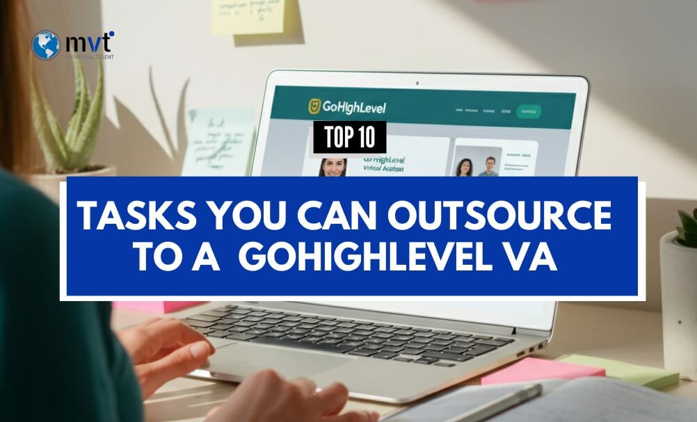 Top 10 Tasks You Can Outsource to a GoHighLevel VA in 2026