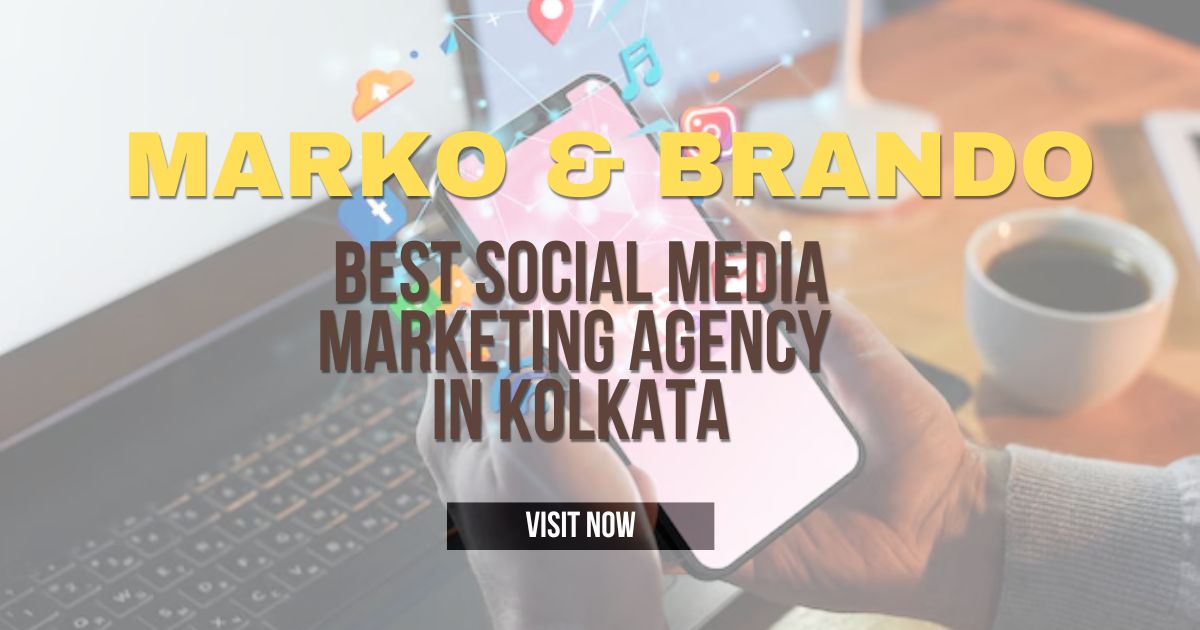 Best Social Media Marketing Agency in Kolkata | Marko & Brando