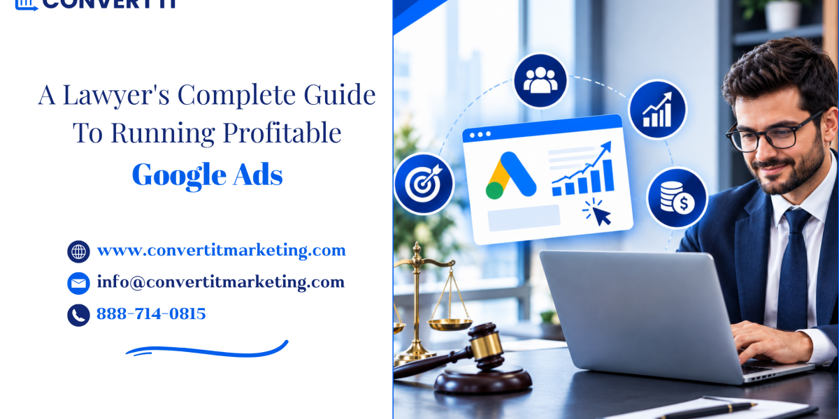 A Lawyer's Complete Guide to Running Profitable Google Ads