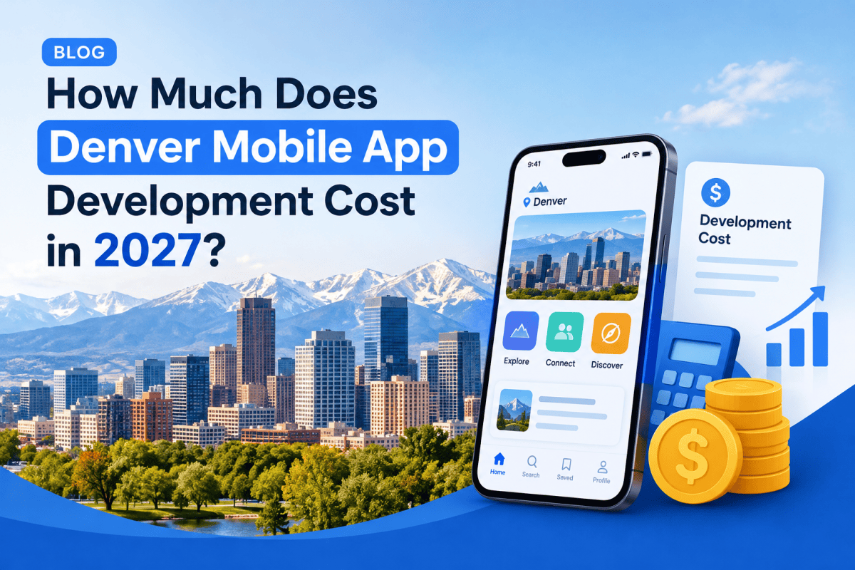 How Much Does Denver Mobile App Development Cost in 2027?