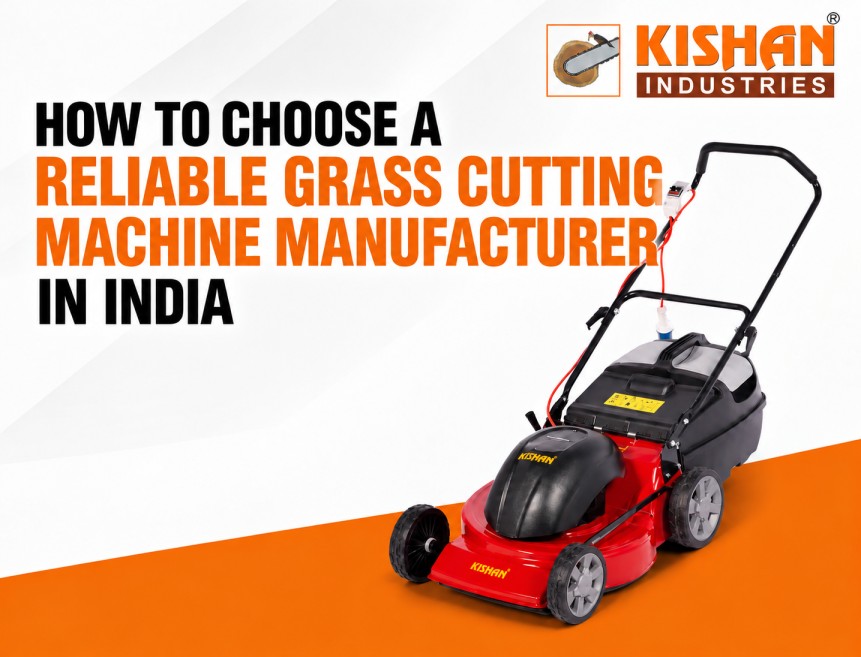 Grass Cutting Machine Manufacturer: How to Choose the Right One