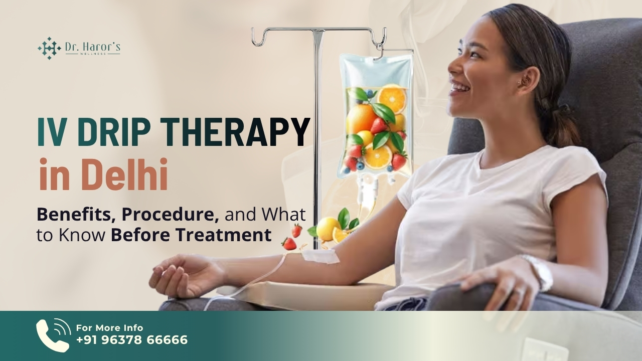IV Drip Therapy in Delhi | Benefits & Procedure