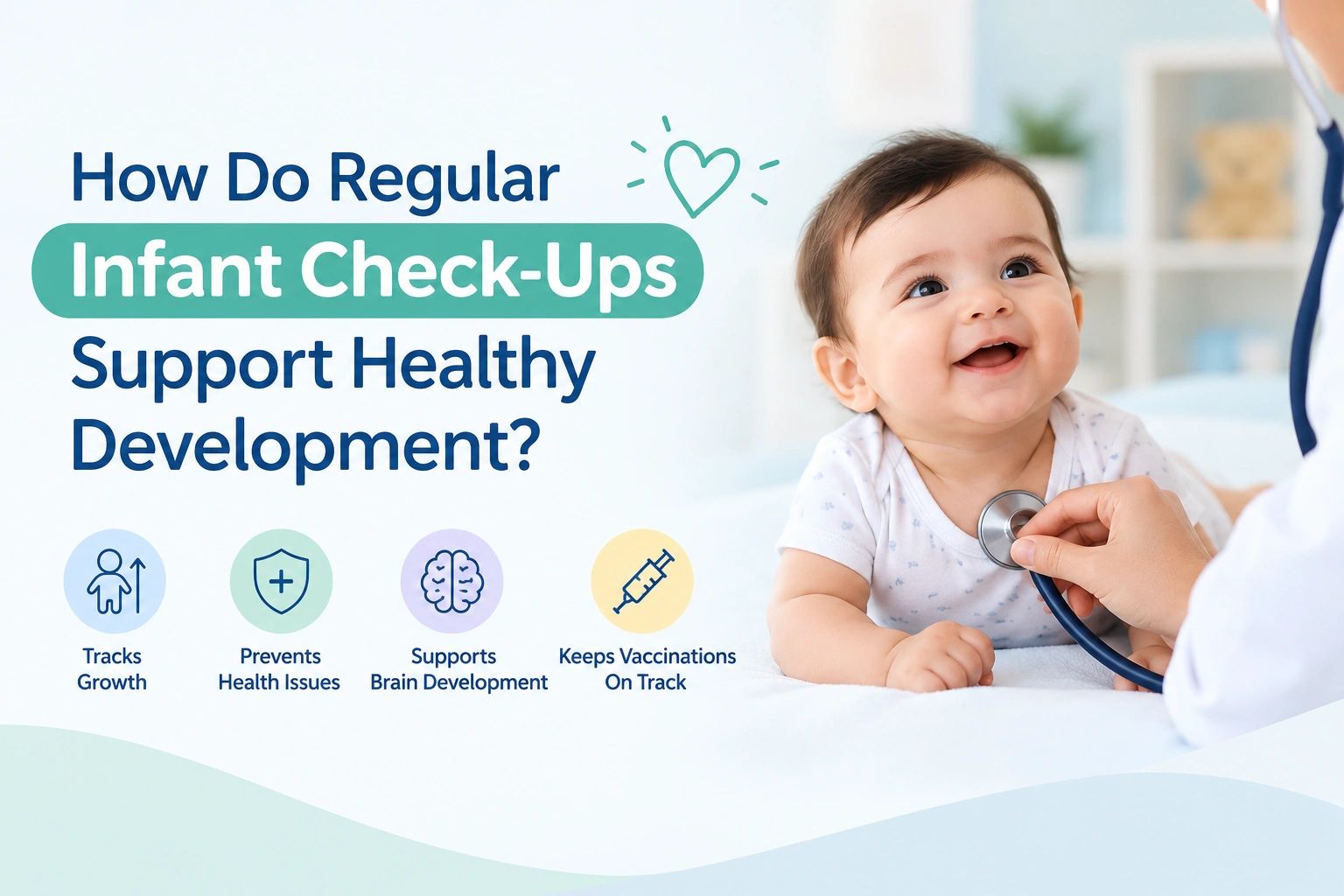 How Do Regular Infant Check-Ups Support Healthy Development?