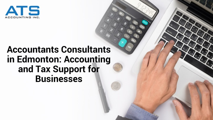 PPT - Accountants Consultants in Edmonton Accounting and Tax Support for Businesses PowerPoint Presentation - ID:14960213