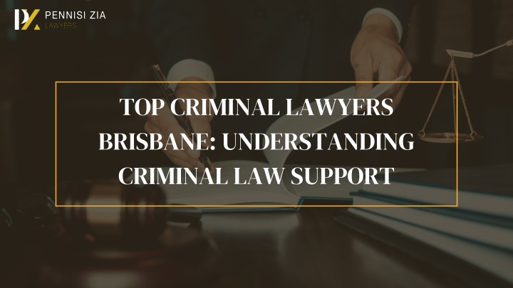PPT - Top Criminal Lawyers Brisbane Understanding Criminal Law Support PowerPoint Presentation - ID:14941106