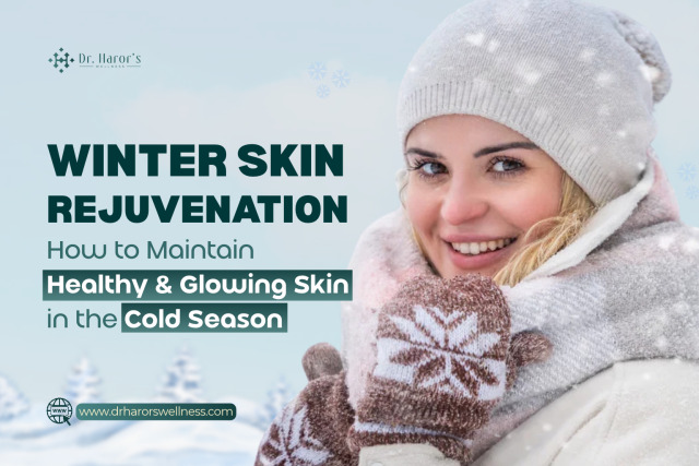 Winter Skin Rejuvenation: How to Maintain Healthy & Glowing Skin in the Cold Season – @drharorswellnessgk on Tumblr